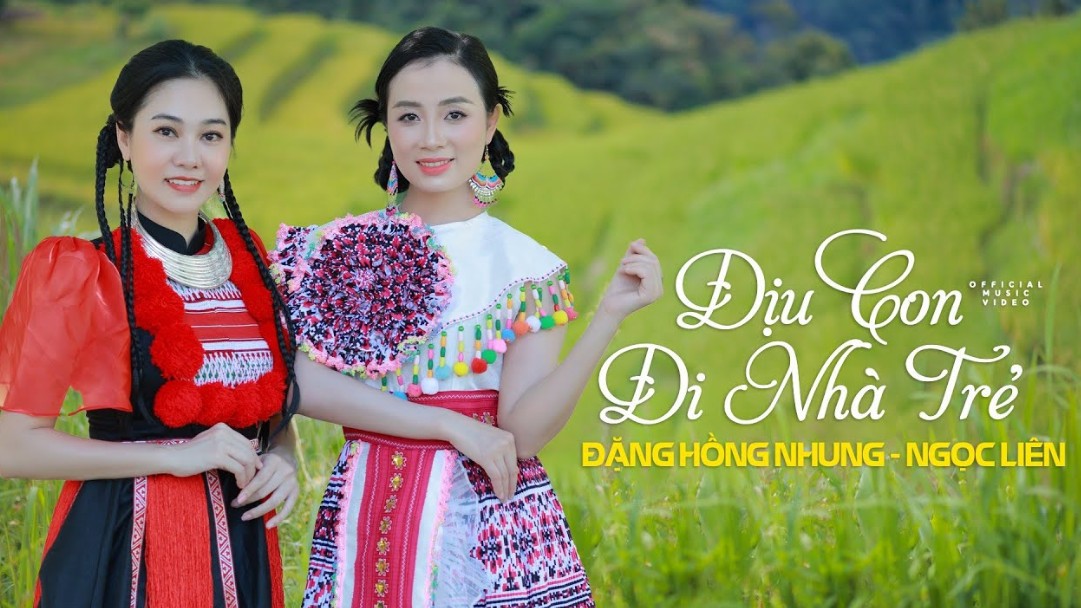 Ca khúc "Địu Con Đi Nhà Trẻ" do ca sĩ Đặng Hồng Nhung và ca sĩ Ngọc Liên trình bày